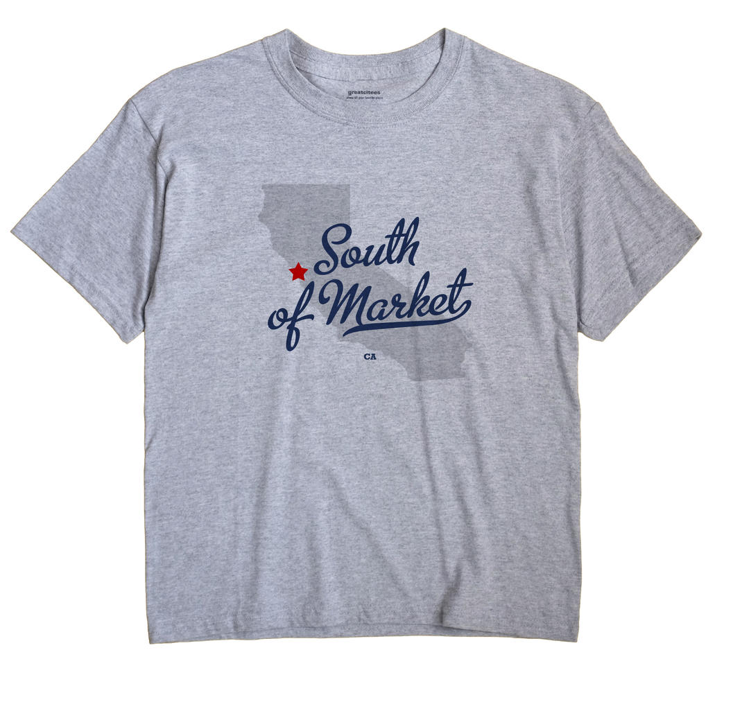 South of Market, California CA Souvenir Shirt