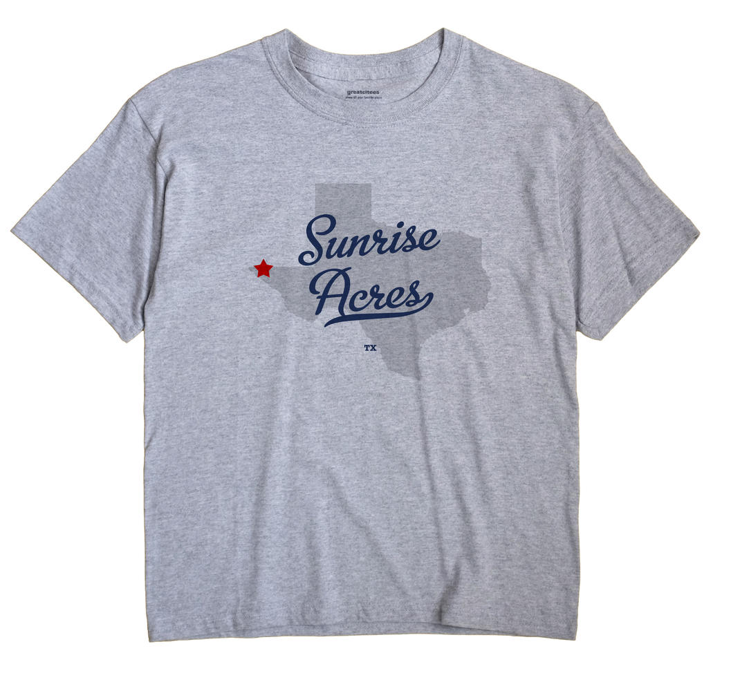 Sunrise Acres, Texas TX Souvenir Shirt