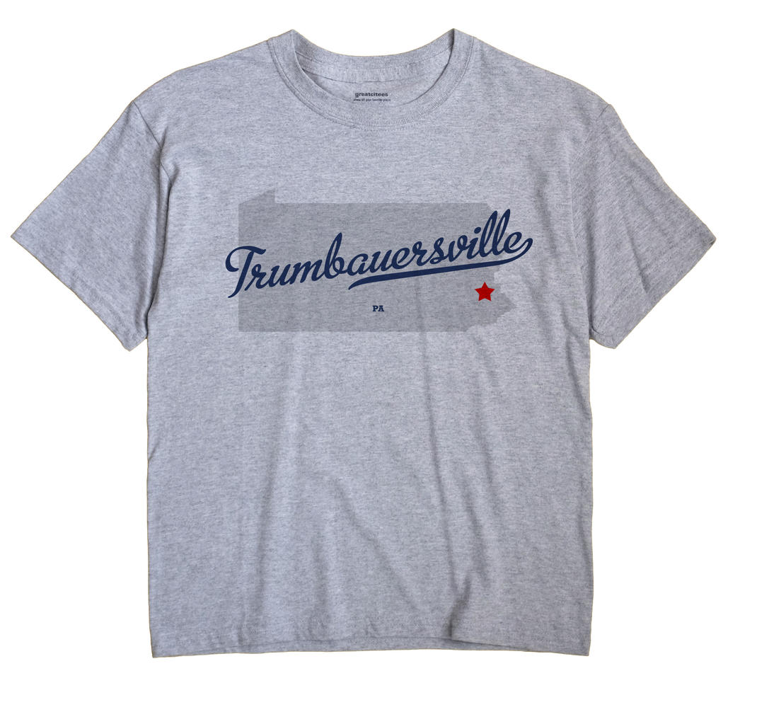 Trumbauersville, Pennsylvania PA Souvenir Shirt