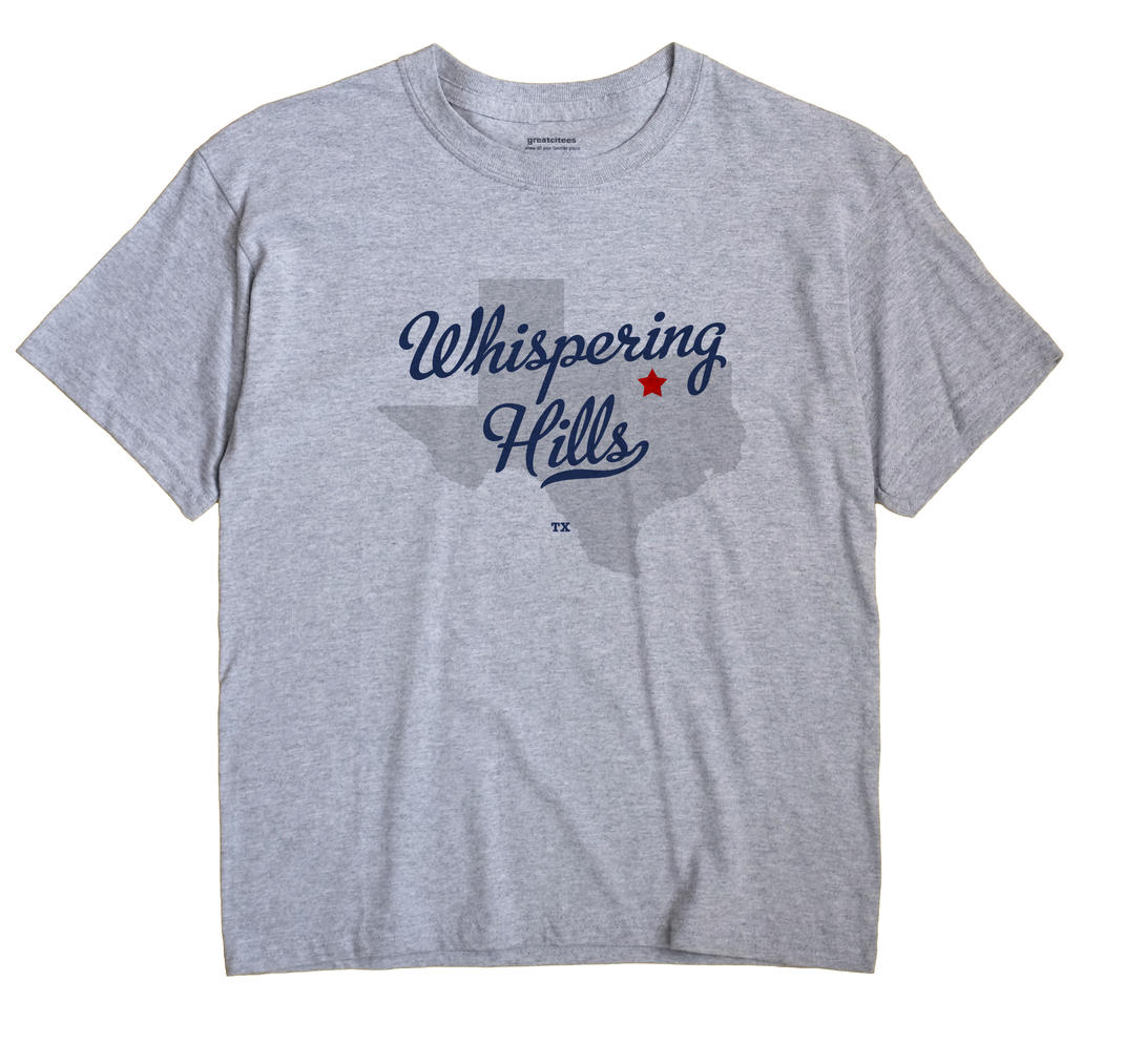 Whispering Hills, Texas TX Souvenir Shirt