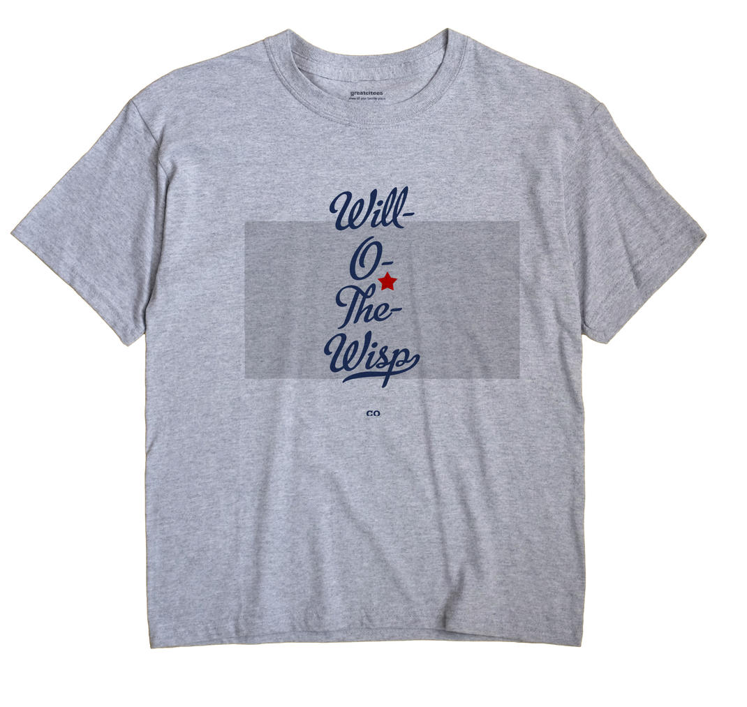 Will-O-The-Wisp, Colorado CO Souvenir Shirt