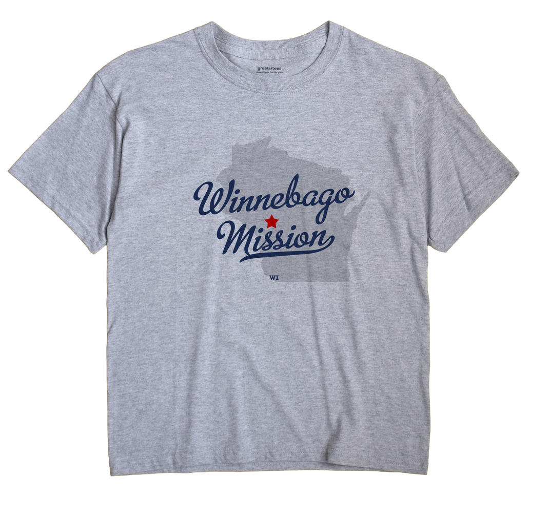 Winnebago Mission, Wisconsin WI Souvenir Shirt